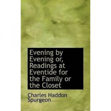 NEW Evening by Evening or, Readings at Eventide for the Family o by Charles Hadd