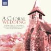 Various - A Choral Wedding CD (2) Naxos NEW