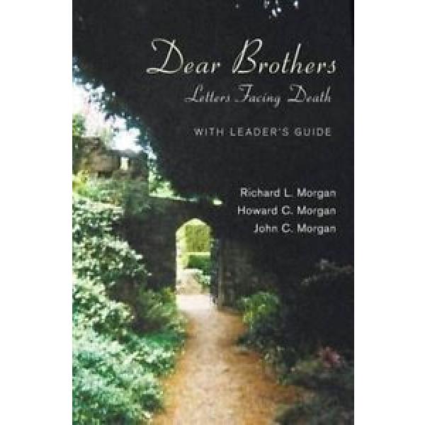 Dear Brothers: Letters Facing Death by Richard L. Morgan Paperback Book (English #1 image